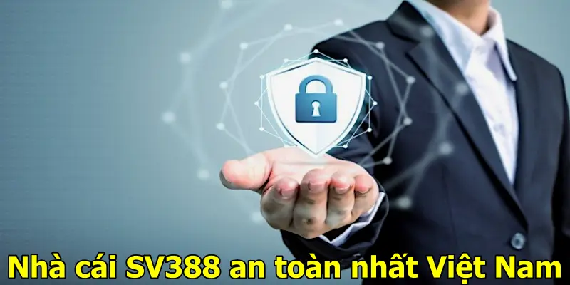 Nhà cái SV388 an toàn nhất Việt Nam