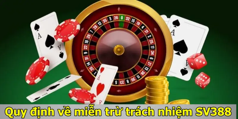 Quy định về miễn trừ trách nhiệm SV388